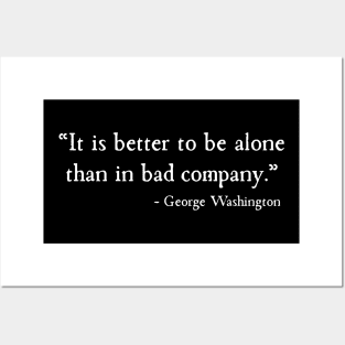 Better To Be Alone Than In Bad Company Abraham Lincoln Posters and Art